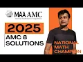 AMC 8 2025 Full Solutions to All 25 Problems - Ace the Exam with Expert Walkthroughs
