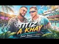 TITIZ A KHAY [Lyrics] | Zouhir Bahaoui ft (Lazaro) 