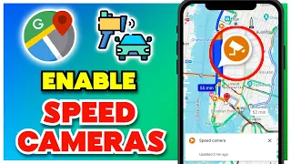 How to Enable Speed Cameras on Google Maps 2026