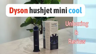Dyson HushJet Mini Cool Personal Fan - Unboxing + Review
