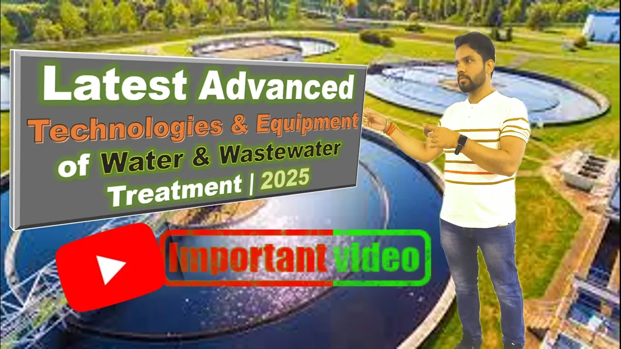 Latest advanced technologies & equipment of water & wastewater treatment -2025 @DharmrajCreation