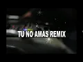 TU NO AMAS REMIX ✘ ANUEL ✘ KAROL G ✘ ARCANGEL  ✘  DJ ✘ YRB ✘
