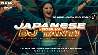 dj wik ah japanese goblin dj tanti ful style viral tik tok x one project viral karnavalan