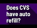 Does CVS have auto refill