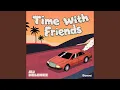 Lagu Time With Friends