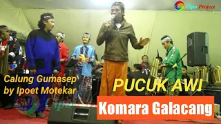 Download KOMARA GALACANG - PUCUK AWI (Gupay Pileuleuyan) ||  PANGGUNG CALUNG GUMASEP MP3