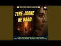 Lagu Tere Jaane Ke Baad