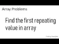 Array - 19 Find the first repeating value in array