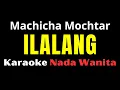 Download Lagu KARAOKE ILALANG - MACHICA MOCHTAR (NADA WANITA)