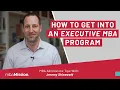 How to Get Into an Executive MBA Program EMBA Application Tips
