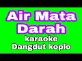 Lagu karaoke Air mata darah karaoke dangdut koplo Roma irama