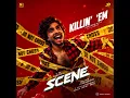 Killin' 'em (From "Scene") - Sushin Shyam & Yung Raja