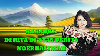 Download Karaoke - Derita Diatas Derita - Noerhalimah #clasik #dangdutlawas #cover #karaoke MP3