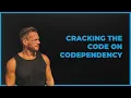 Cracking the code on codependency - Richard Grannon