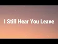 I Still Hear You Leave  | English sad song | Lyrics |
