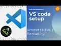 Visual studio code - Complete setup guide Emmet code extension Formatting in VS code Knowmybeans