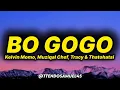 Kelvin Momo, Muziqal Chef - Bo Gogo (lyrics) ft. Tracy & Thatohatsi 