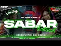 Lagu DJ SABAR SADEWOK || TRAP PARTY || FULL BASS HOREG || VIRAL TIKTOK || RJ NINE PROJECT‼️