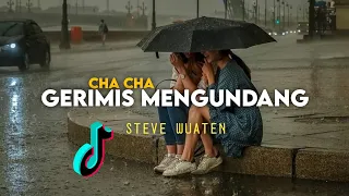 Download CHA CHA !!! GERIMIS MENGUNDANG ( STEVE WUATEN REMIX ) 2021 MP3