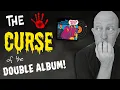 Lagu The CURSE of the Double Album!!! (They're just TOO long)