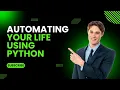How I Automated My Life with Just 3 Python Scripts