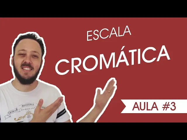 Aula 3 - ESCALA CROMÁTICA - TEORIA MUSICAL