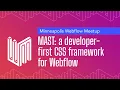 Webflow Minneapolis Corey Moen MAST A Developer-first CSS Framework for Webflow