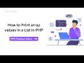 How to Print array values in a List in PHP PHP Problem Solve