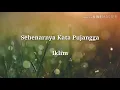 Download Lagu Sebenarnya Kata Pujangga Iklim Lirik