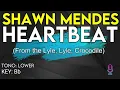 Shawn Mendes - Heartbeat (From the Lyle, Lyle, Crocodile) - Karaoke Instrumental - Lower