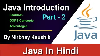 Java Introduction Part - 2 Features Of Java OOPs Concepts In Hindi By Nirbhay Kaushik