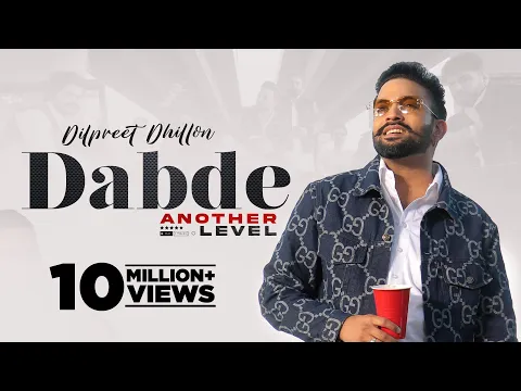 Download MP3 Dabde (HD Video) : Dilpreet Dhillon | Desi Crew | Latest Punjabi Songs 2022 | New Punjabi Songs 2022