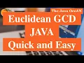 Euclidean GCD in JAVA QUick and Easy