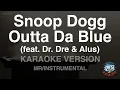 Snoop Dogg-Outta Da Blue (feat. Dr. Dre & Alus) (MR/Instrumental) (Karaoke Version)