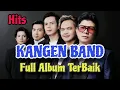 Lagu Kangen Band Full Album Terbaik