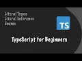 TypeScript For Beginners - Literal Types Inference and Enums