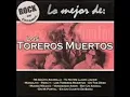Los Toreros Muertos - Mi Aguita Amarilla