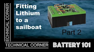 Battery 101 (part 2)  |  Fitting Super B Lithium Batteries to a sailboat