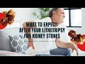 What to expect after your Lithotripsy procedure for Kidney Stones 2020 ESWL Shockwave Therapy