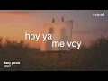 Kany García - Hoy Ya Me Voy (Letra)