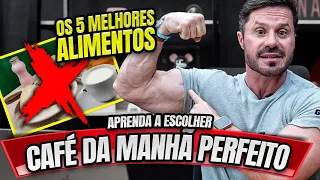 5 MELHORES ALIMENTOS PARA O CAFÉ DA MANHÃ - EMAGRECER E HIPERTROFIA