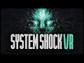 System Shock VR - Reveal Trailer Meta Quest PS VR2 SteamVR