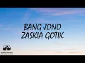 Download Lagu BANG JONO – ZASKIA GOTIK │ LIRIK