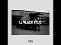 All Black Trucks - Peezy