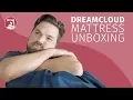 DreamCloud Mattress - Unboxing
