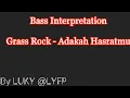 Download Lagu Bass Cover Adakah Hasratmu - Grass Rock
