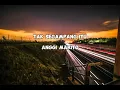 Lagu TAK SEGAMPANG ITU - Anggi Marito (lirik