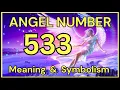 Angel Number 533 - Meaning and Symbolism