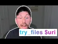 The surprising ways Nginx try - files actually works