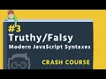 - Truthy Falsy values
